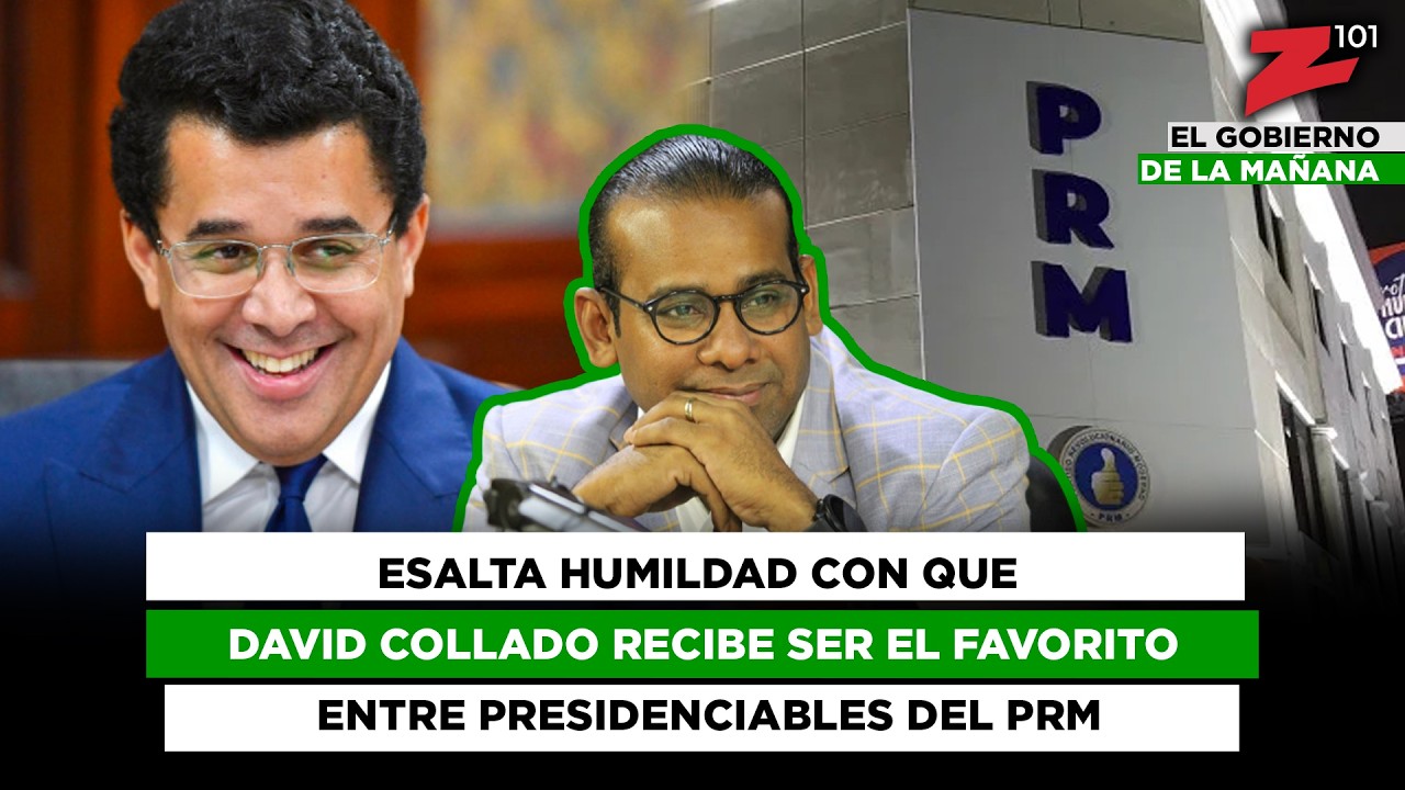 Resalta humildad con que David Collado recibe ser el favorito entre presidenciables del PRM