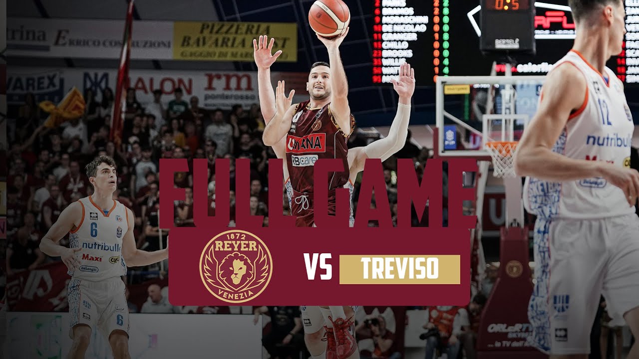 Umana Reyer Venezia - NUTRIBULLET Treviso : 30A giornata serie A 2022/23 - FULL GAME