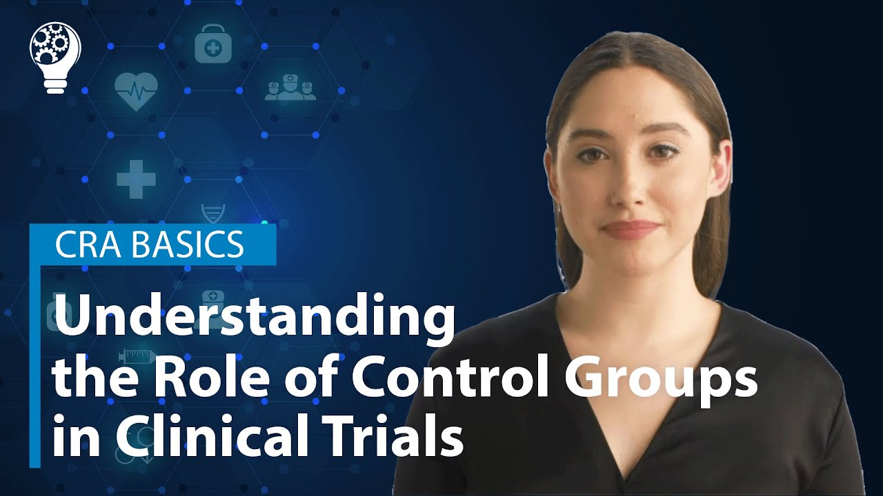 CRA Basics: Understanding the Role of Control Groups in Clinical Trials