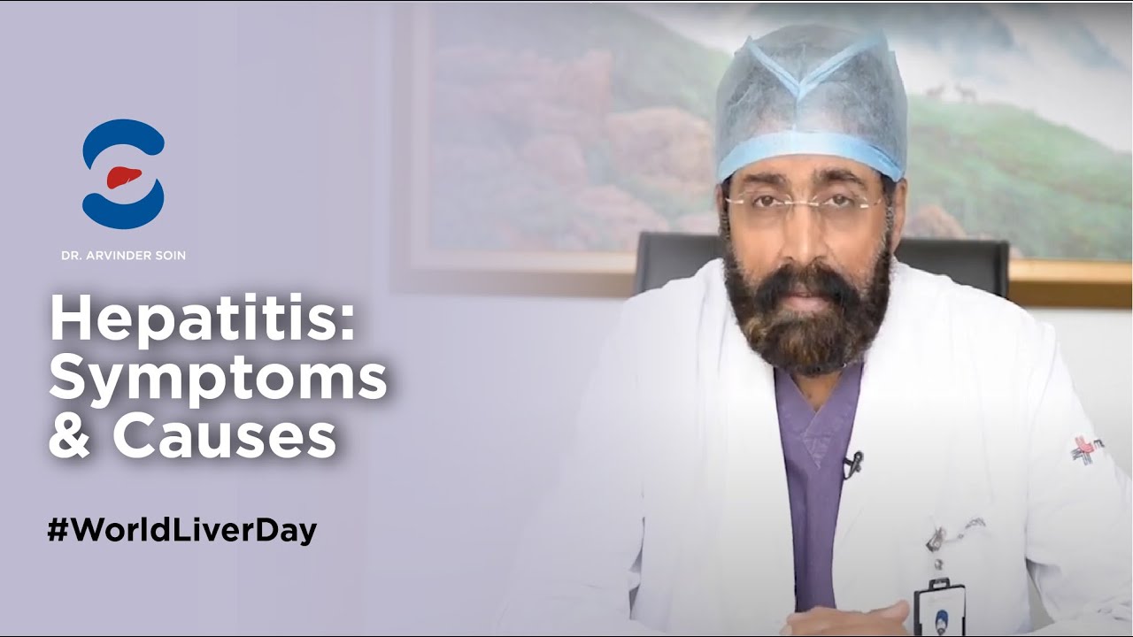 Hepatitis: Symptoms and Causes | World Liver Day 2022 | Dr Soin | Medanta