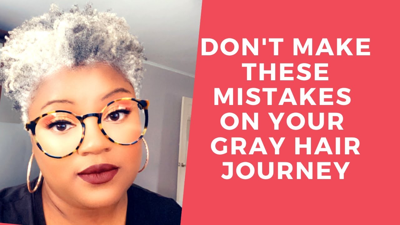 DON'T MAKE THESE SAME MISTAKES ON YOUR GRAY HAIR JOURNEY | GRAY HAIR TRANSITION TIPS