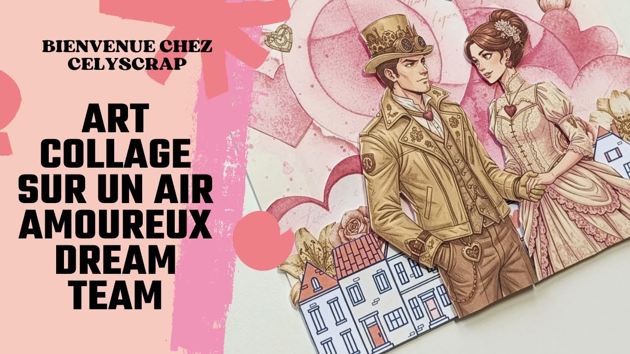 ART COLLAGE SUR UN AIR AMOUREUX DREAM TEAM CRÉATION