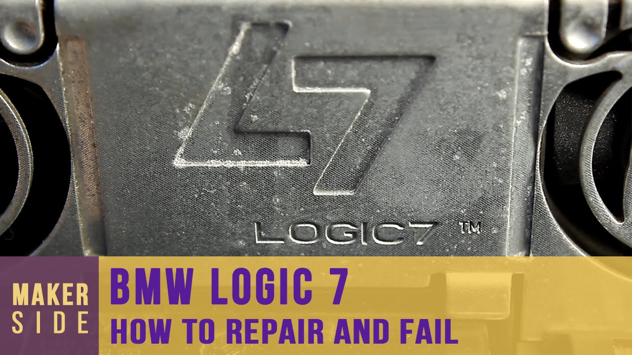 Bmw Logic 7 repair and fail