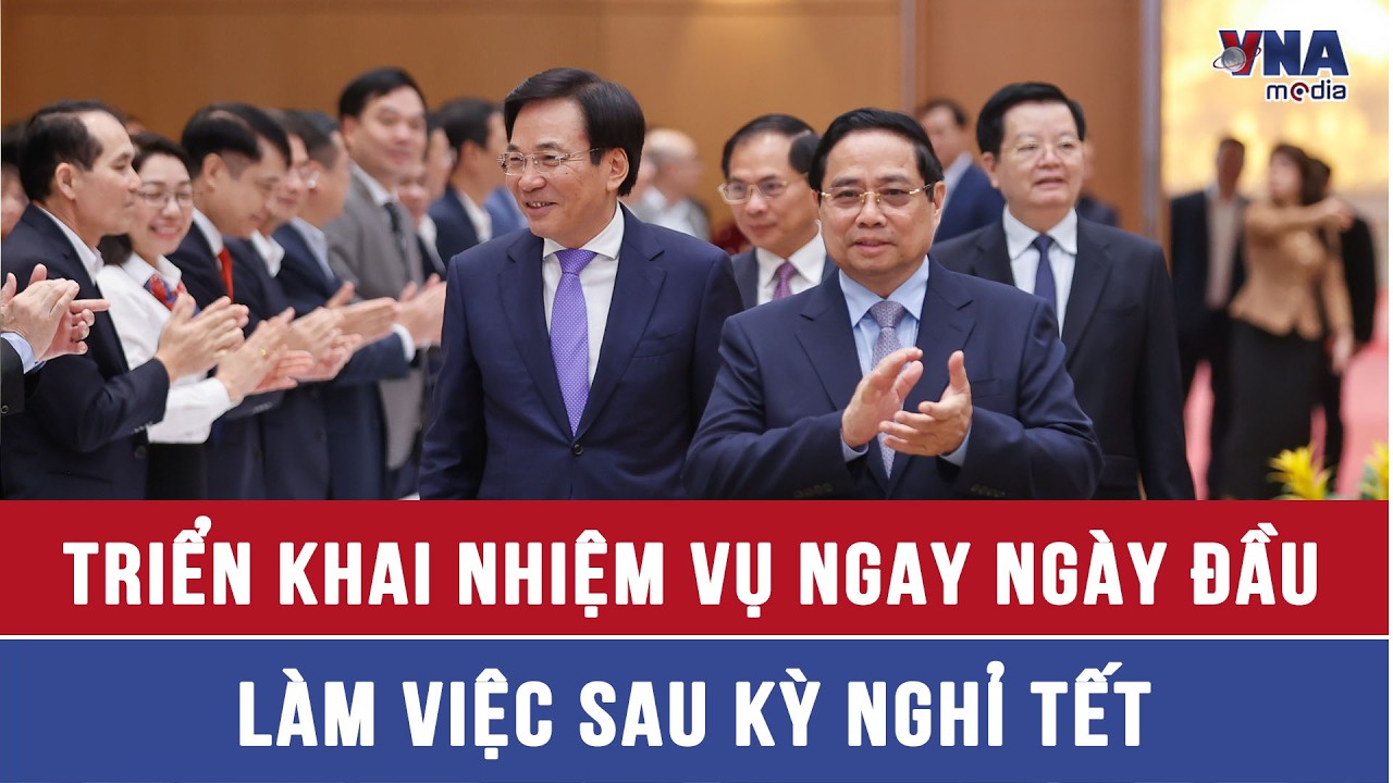 Triển khai nhiệm vụ ngay ngày đầu làm việc sau kỳ nghỉ Tết - VNAMedia