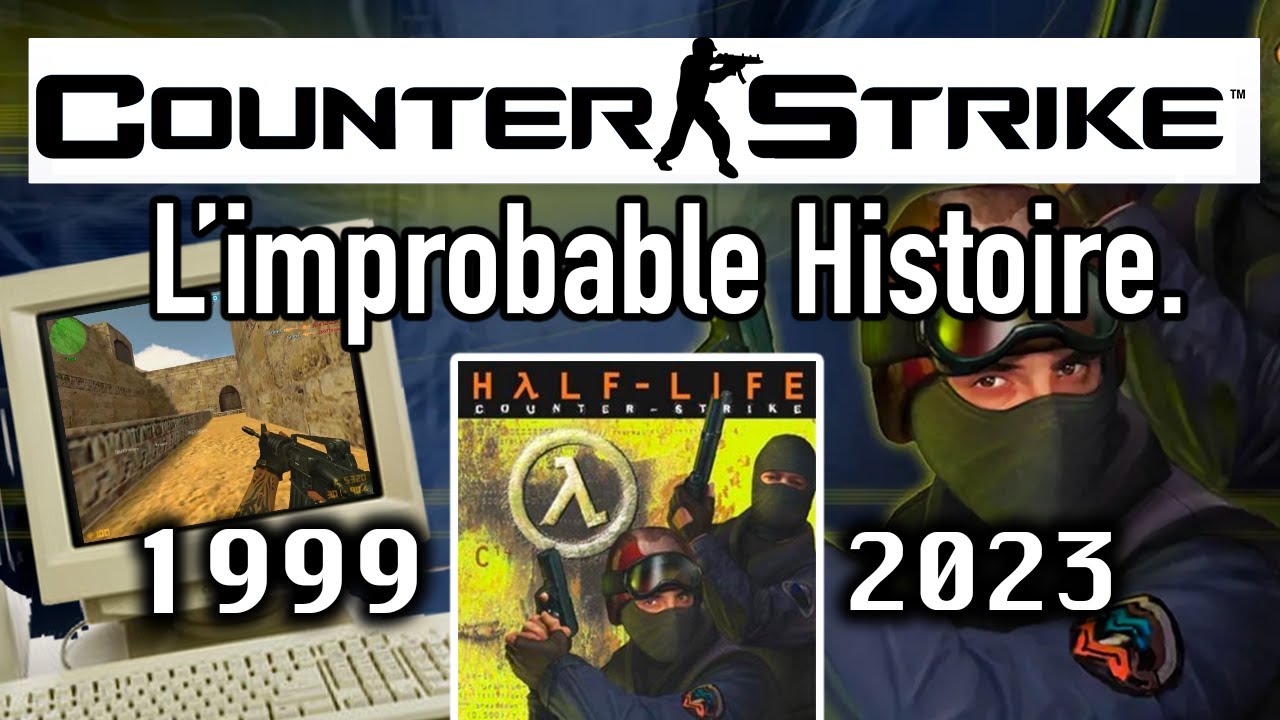 L'IMPROBABLE Histoire de Counter-Strike