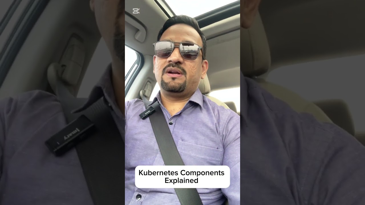 What are the Kubernetes Components Explained? Master node and Worker node components?