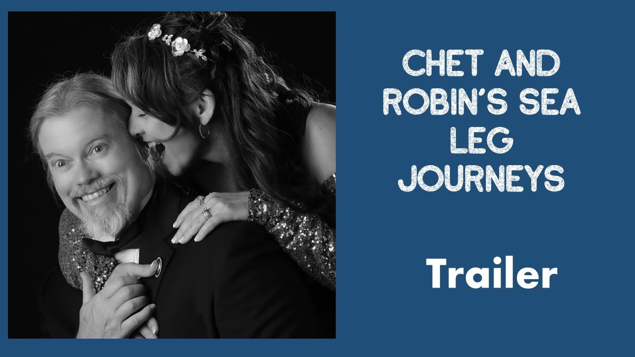 Welcome to Chet and Robin's Sea Leg Journeys