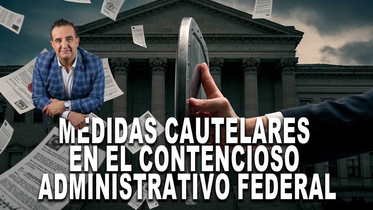 🛡️ Medidas Cautelares en el Contencioso Administrativo Federal 🧑‍⚖️