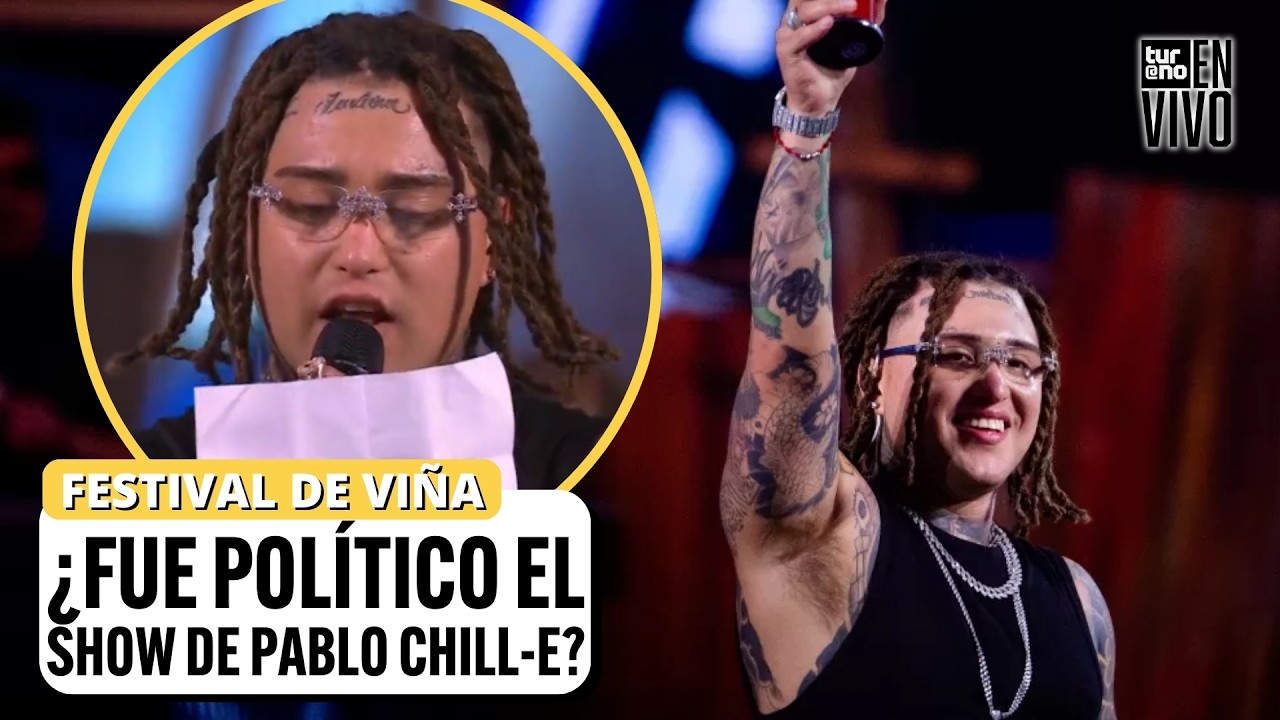 ¿Fue POLÍTICO el show de Pablo Chill-E en Viña 2026? Así fue su SHOW completo | Turno En Vivo