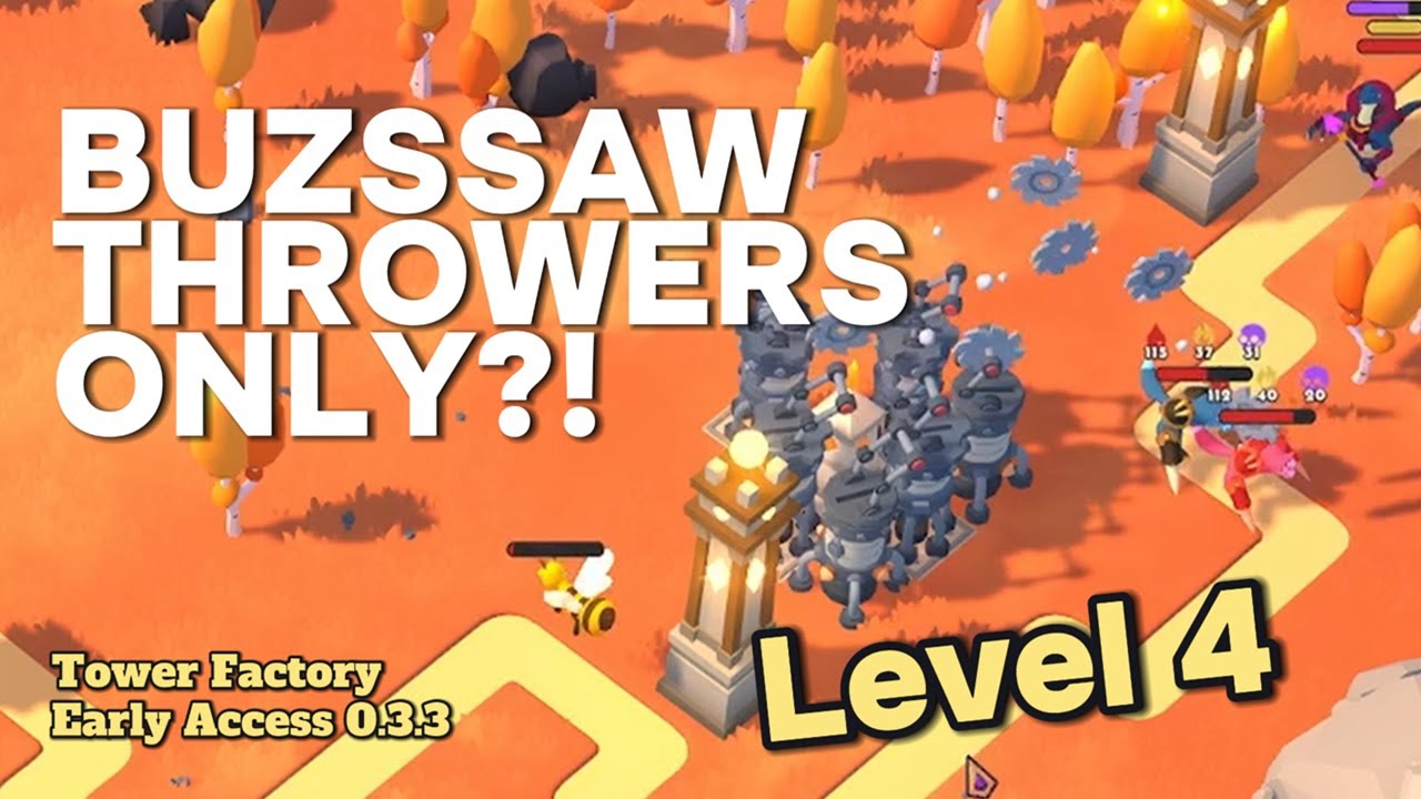 MASS BUZZSAWS!!! - Level 4 - Tower Factory - Early Access