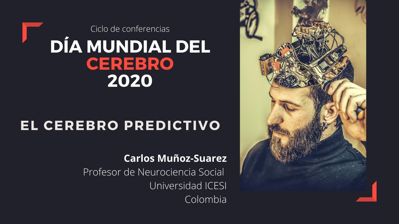 D&iacute;a Mundial del Cerebro (5/7) | El cerebro predictivo - Carlos Mu&ntilde;oz-Su&aacute;rez