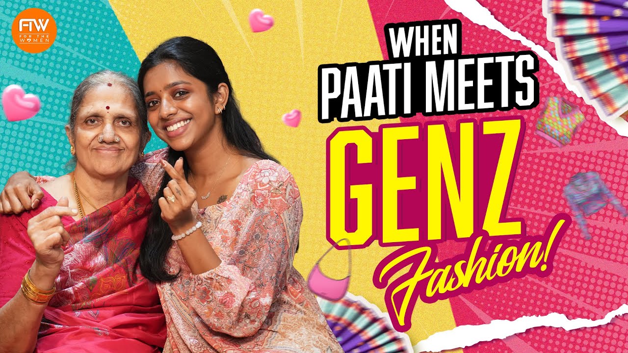 Meet the OG Stylist! 👵💅| When Paati Meets GENZ Fashion | #fashion #genzfashion | For The Women