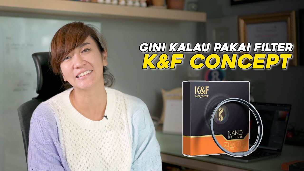 YANG PENASARAN DENGAN FILTER K&F CONCEPT?!!