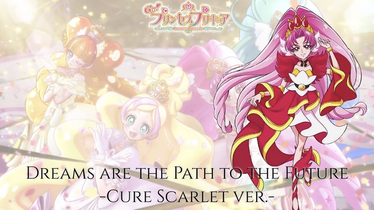 Go! Princess PreCure | Dreams are the Path to the Future ~Cure Scarlet ver.~ [Kan/Rom/Eng]