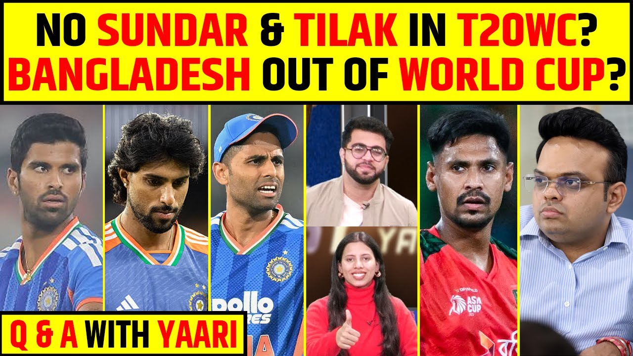 🔴Q & A WITH YAARI - BANGLADESH OUT OF T20 WORLD CUP? SUNDAR & TILAK OUT OF WORLD CUP? 