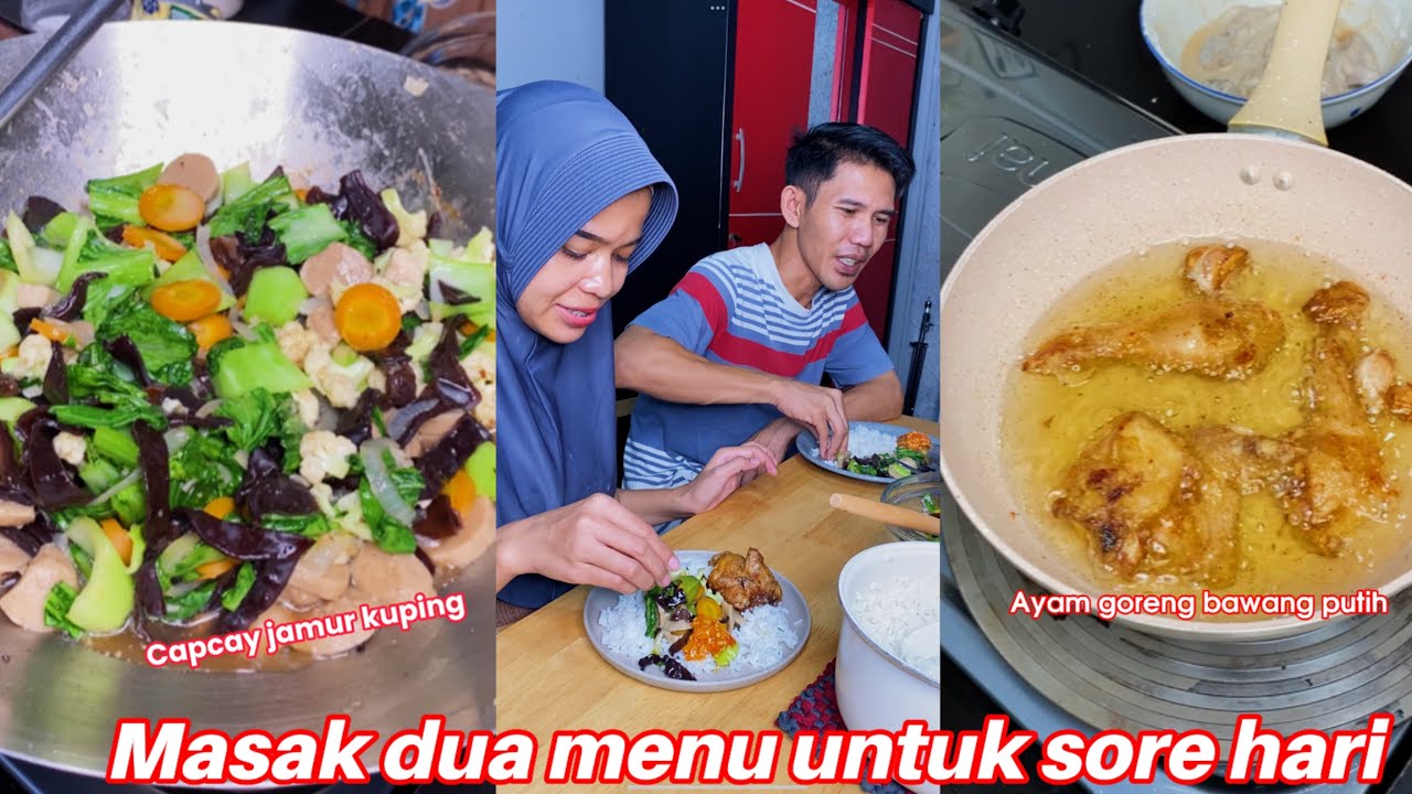 Masak ayam goreng bawang putih dan juga capcay