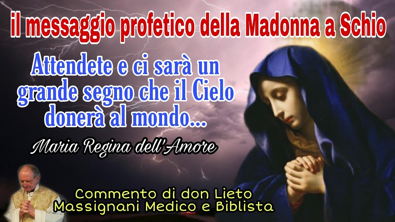 Attendete e ci sarà un grande segno..il messaggio profetico della Madonna a Schio.Commenta don Lieto