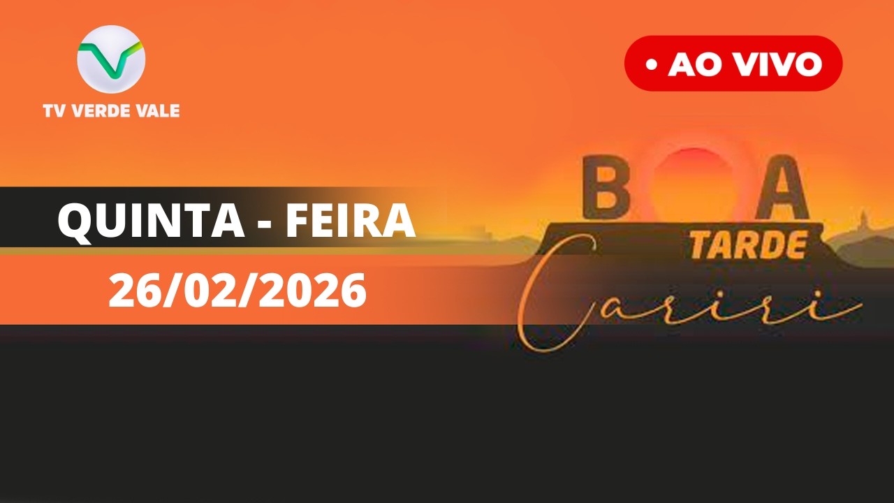 TV VERDE VALE | AO VIVO | BOA TARDE CARIRI 26/02/2026