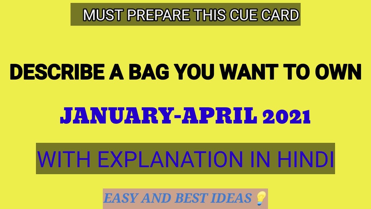DESCRIBE A BAG YOU WANT TO OWN||NEW CUE CARD JAN-APRIL 2021 WITH EXPLANATION