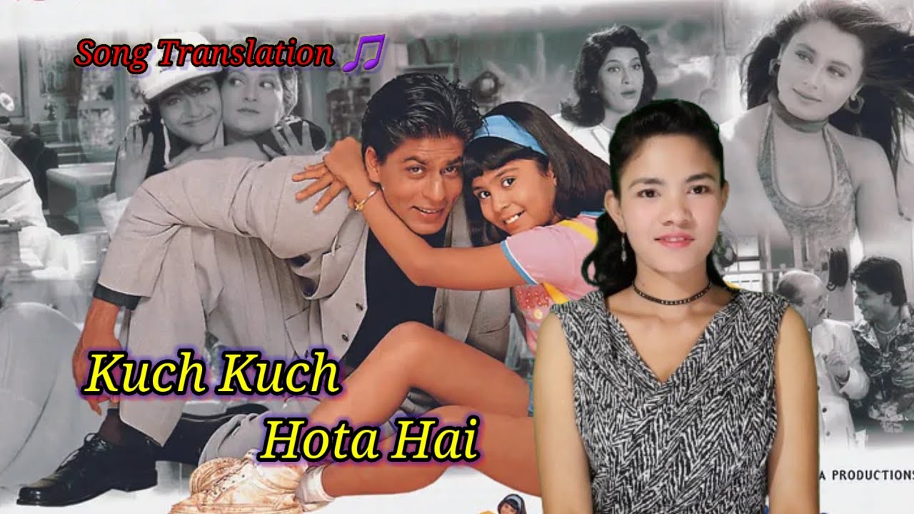 Kuch Kuch Hota Hai Song Translation | Kuch Kuch Hota Hai Git Garo Aro Englishchi Talate On.ani 😇