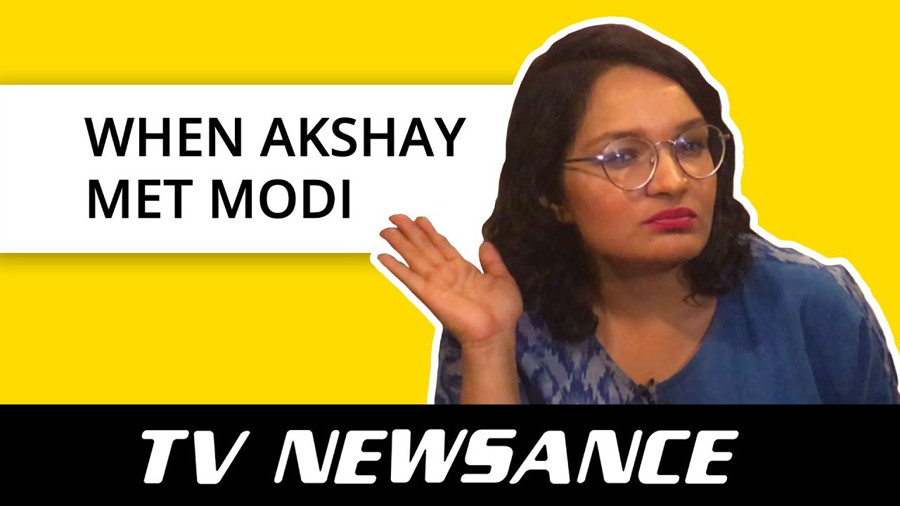 TV Newsance Episode 51: When Akshay Met Modi