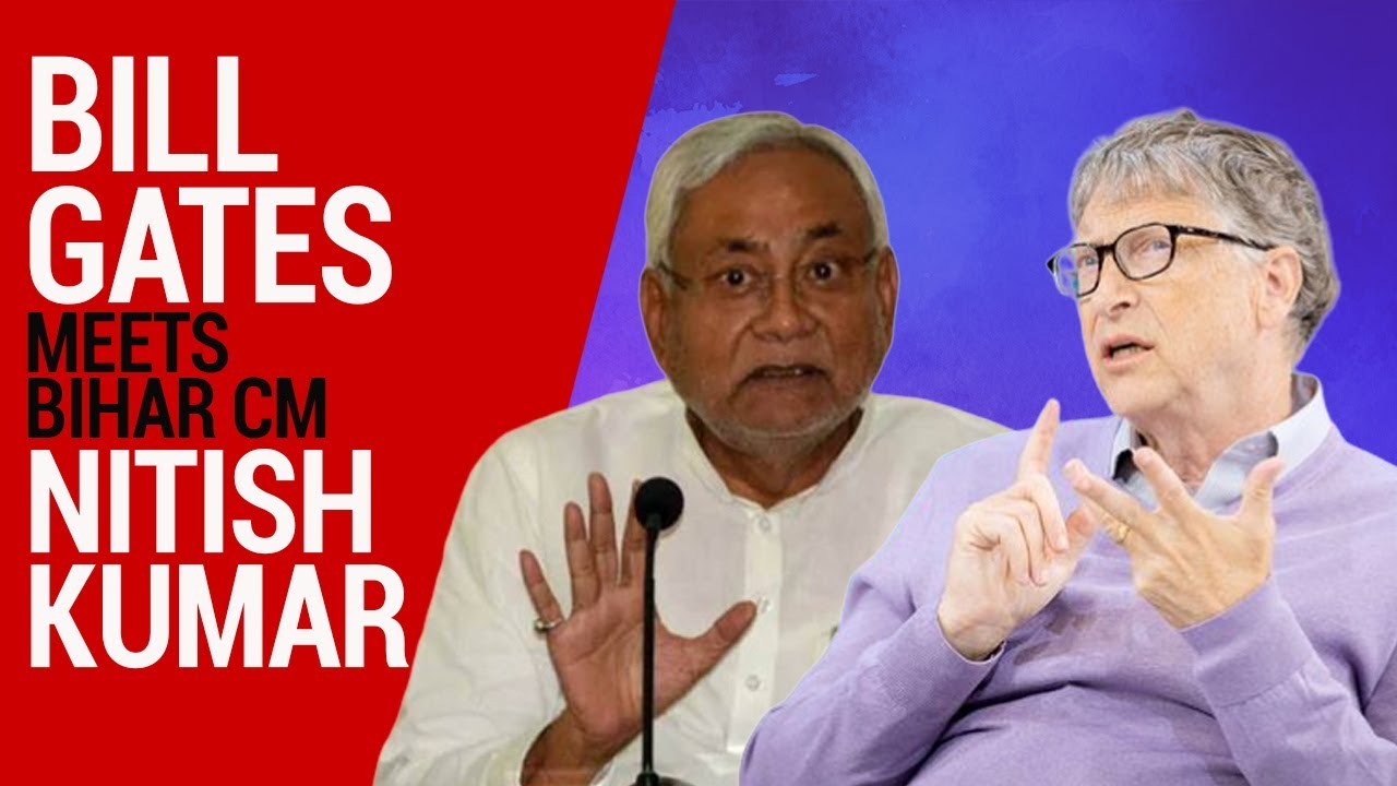 Bill Gates meets Bihar CM Nitish Kumar