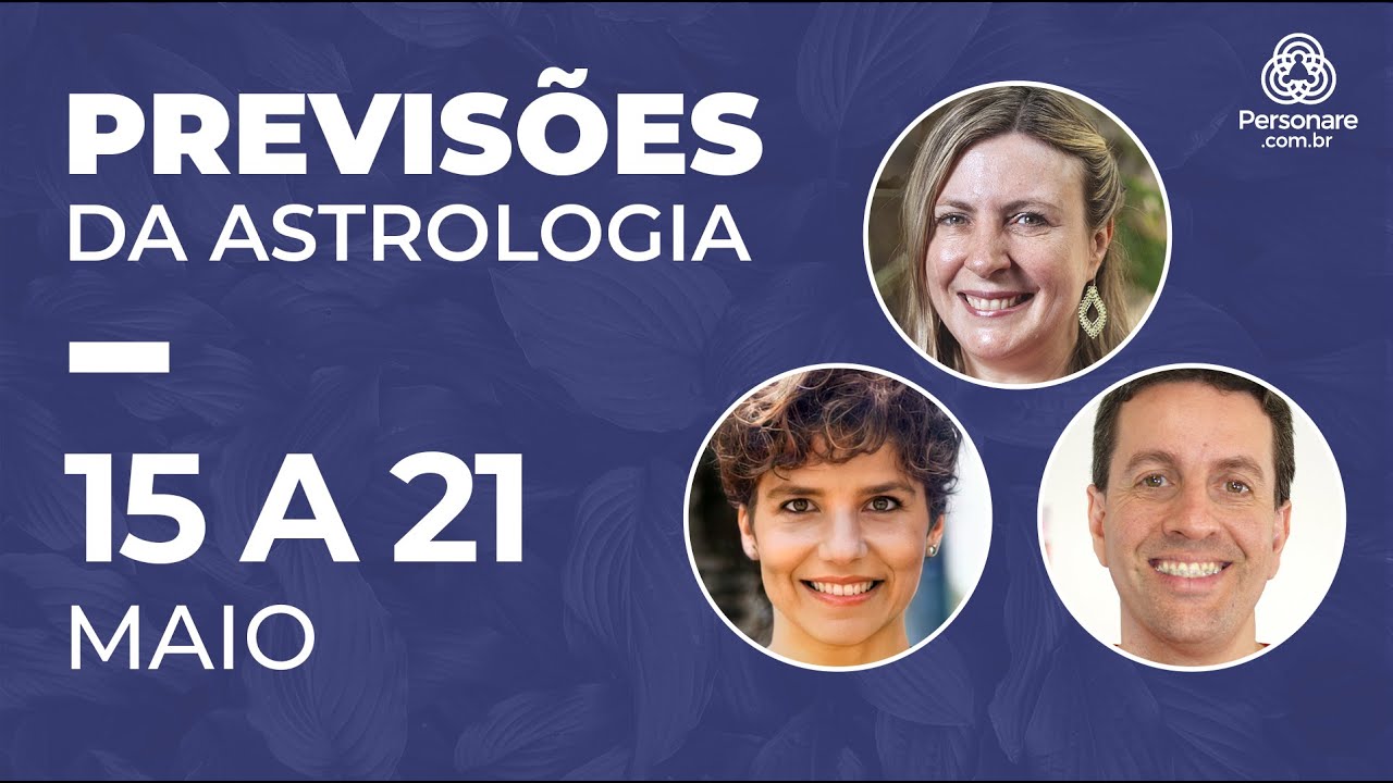 PREVISÕES DA ASTROLOGIA PARA A SEMANA DE 15 A 21 DE MAIO | PERSONARE