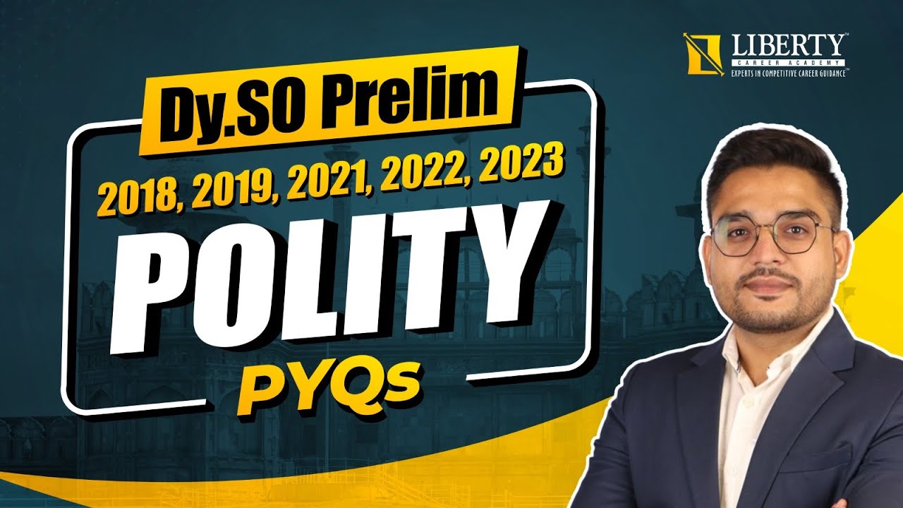 Dy.SO Prelim 2018, 2019, 2021, 2022, 2023 POLITY PYQS #dyso2025 #pyqs #polity #libertycareeracademy