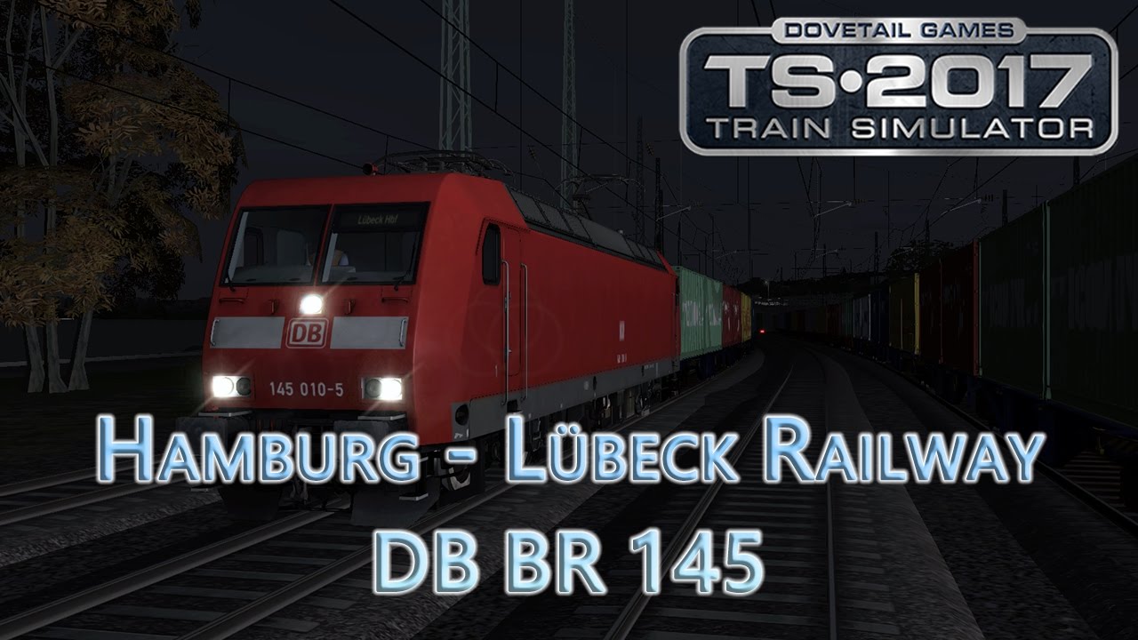 【模擬火車2017 | Train Simulator 2017】漢堡 - 呂貝克鐵路 | Hamburg - Lübeck Railway | DB BR 145