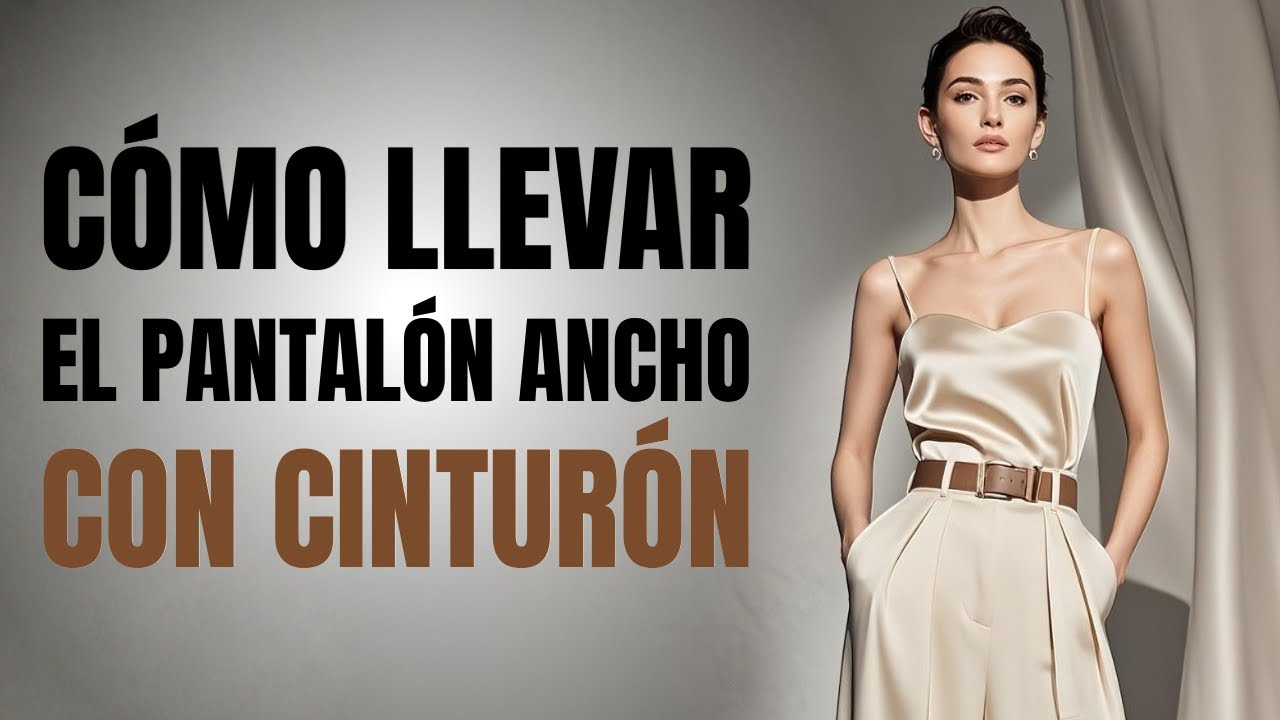 Así Se Lleva el Pantalón Ancho con Cinturón: Elegancia con Estilo