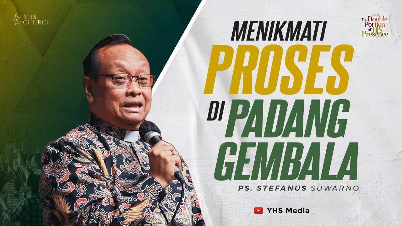 MENIKMATI PROSES DI PADANG GEMBALA | IBADAH ONLINE GEREJA YHS | Ps. STEFANUS SUWARNO