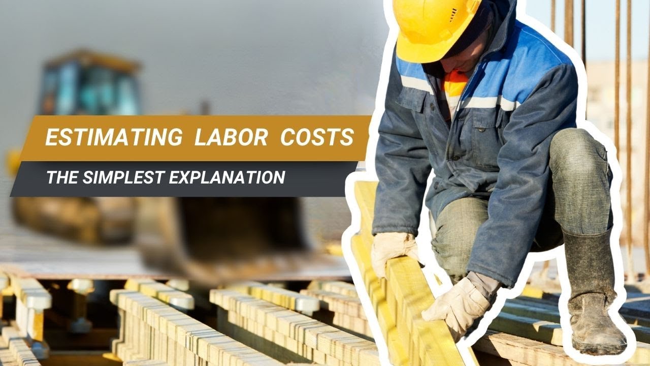 How to Estimate Construction Labor Costs - (Complete Guide)