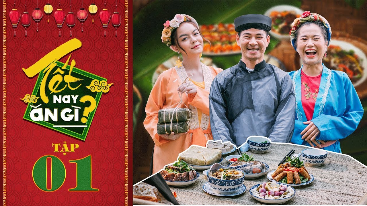 Tết Nay Ăn Gì - Tập 1: Lâm Vỹ Dạ 
