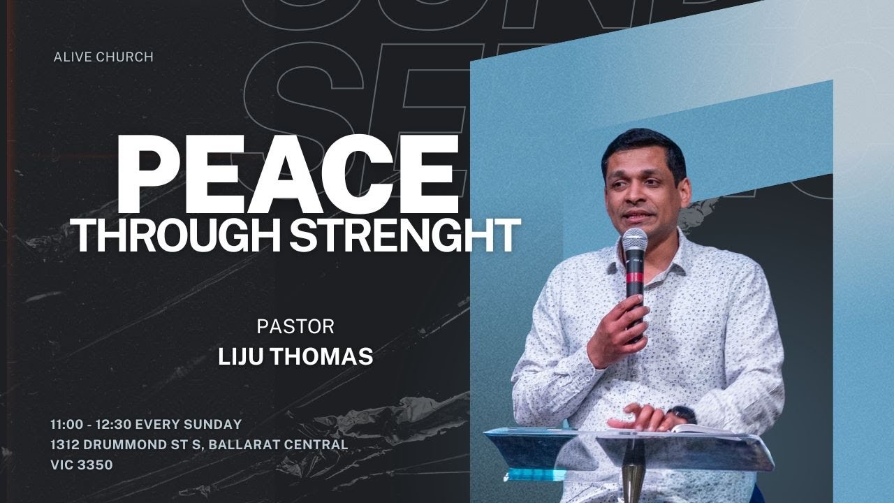 Peace Through Strength | Ps Liju Thomas