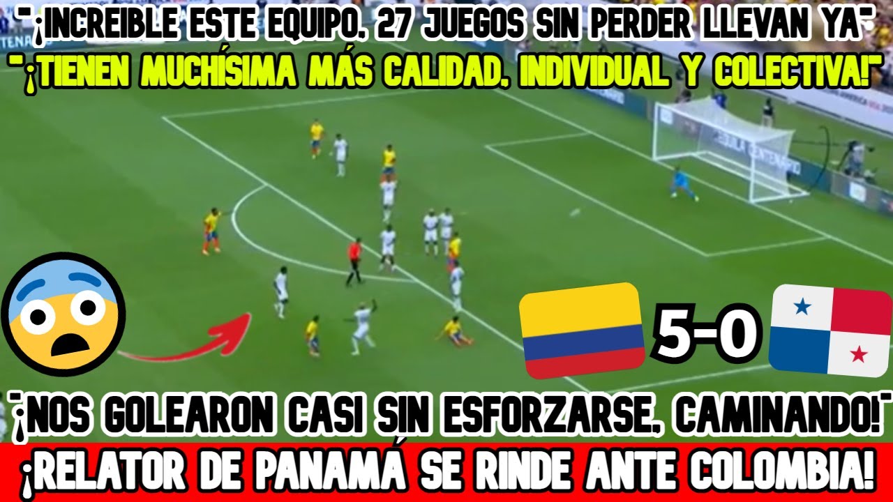 😱RELATOR PANAMEÑO RENDIDO POR GOLEADA ANTE COLOMBIA 