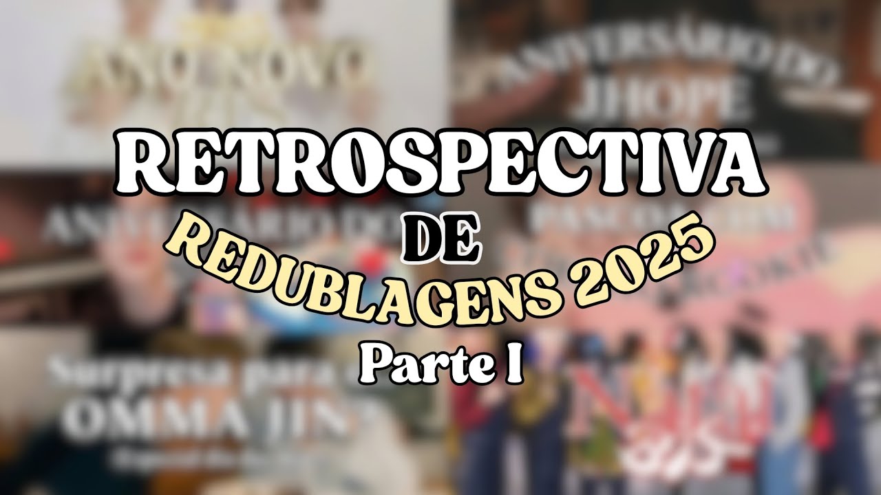 RETROSPECTIVA 2025! (Parte I) ESPECIAL 1 ANO DE CANAL| Redublagem | Luna Hwa 