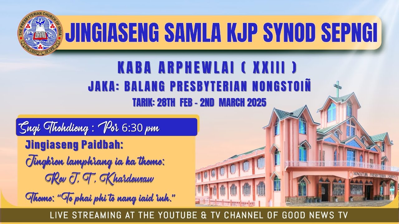JINGIASENG SAMLA KJP SYNOD SEPNGI      I     KABA ARPHEW LAI (XXIII)     I      28th FEB,2025