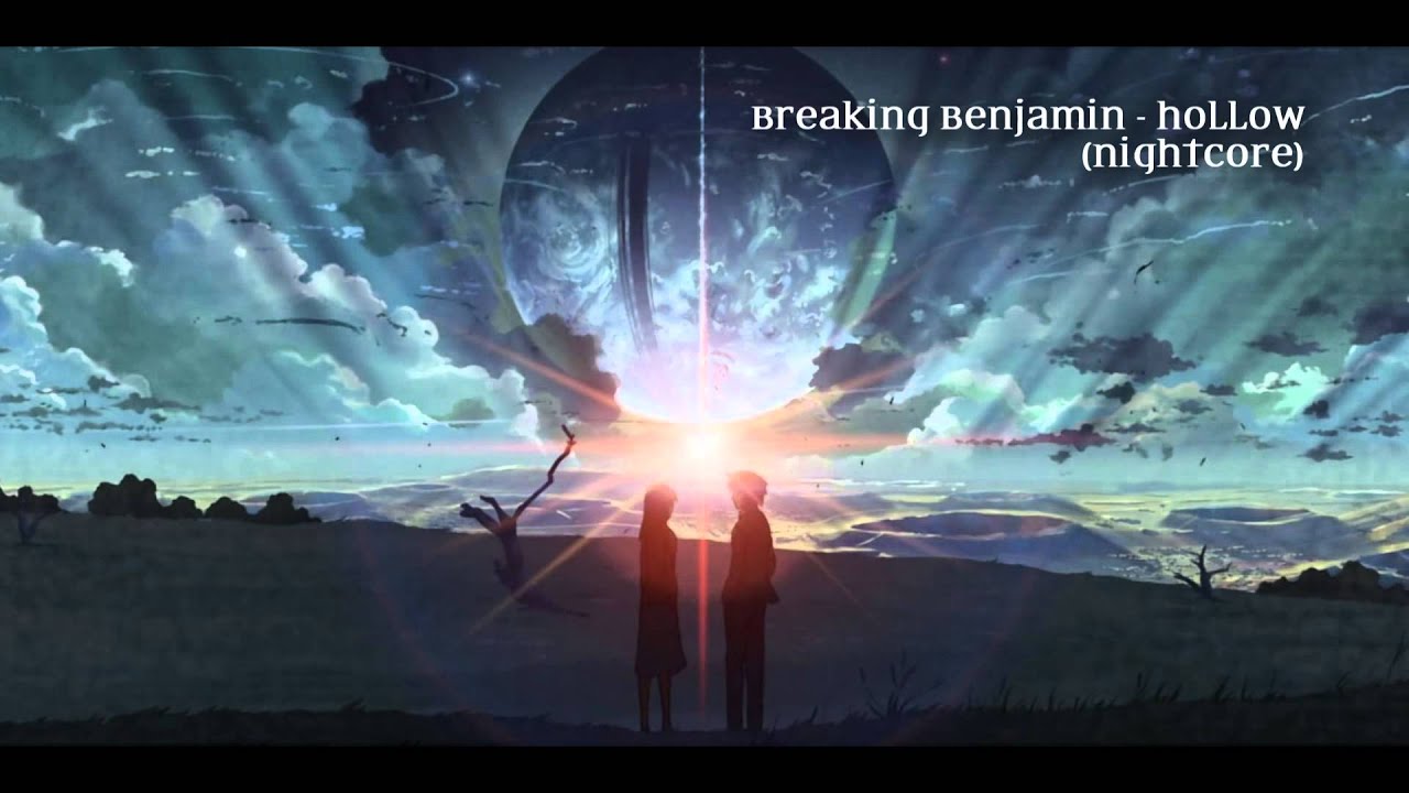 Breaking Benjamin - Hollow (Nightcore)