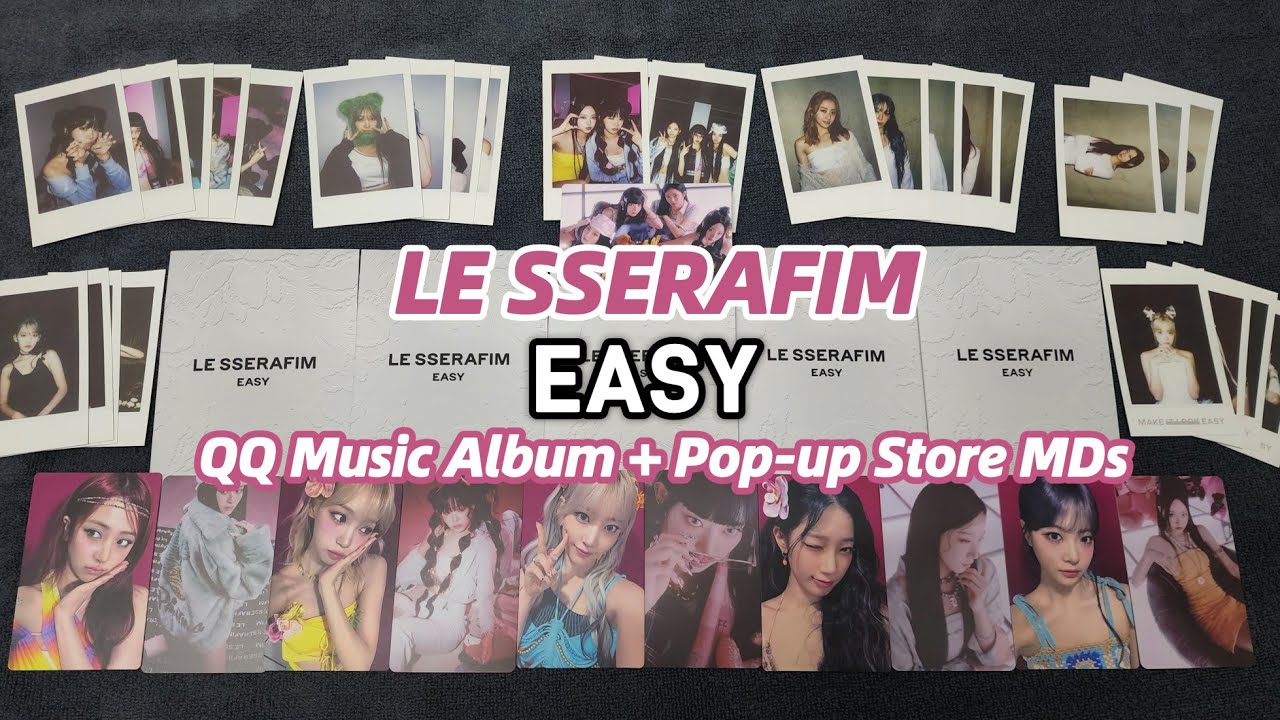 [Unboxing] LE SSERAFIM - EASY QQ Music NFC Album + Pop Up Store MDs (Backstage Pass + Instant PC)