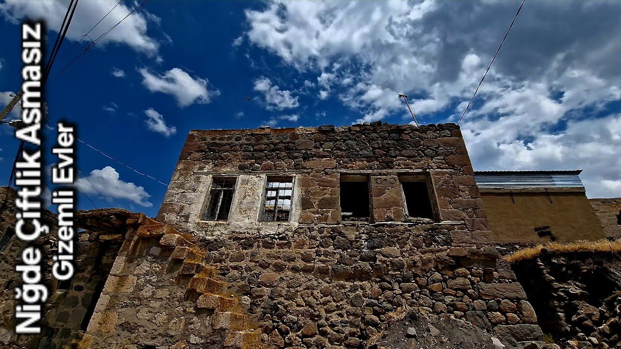 Niğde Çiftlik Asmasız Mahallesi Gizemli Evler Sokak gezısi