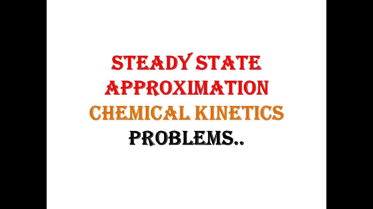 Steady State Approximation Chemical Kinetics part1