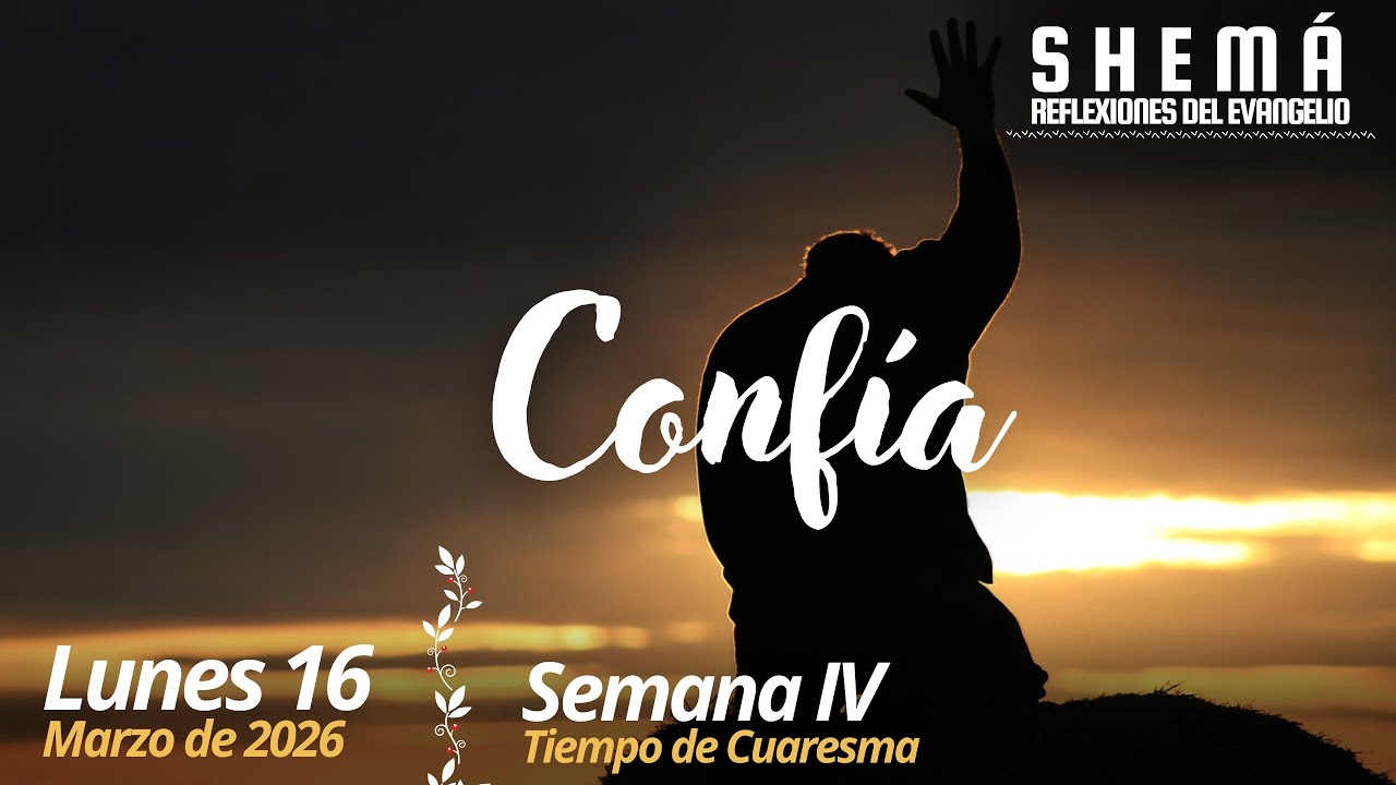 Shemá - Confía en el Señor, sé valiente, confía en el Señor.