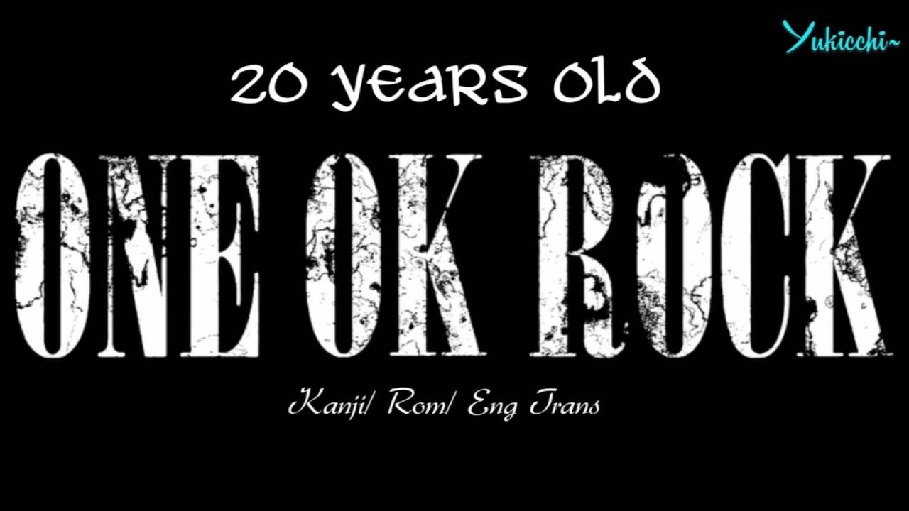 20 years old (Kanji/ Roman/ Eng Trans) - One Ok Rock (Kanjo Effect Album)