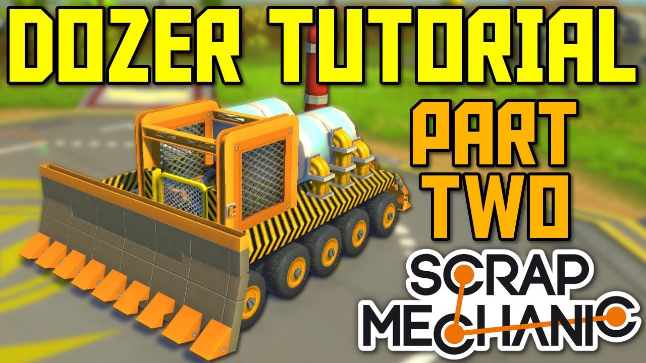 Scrap Mechanic Gameplay - How To Build a Bulldozer Part 2: Blade and Cabin
