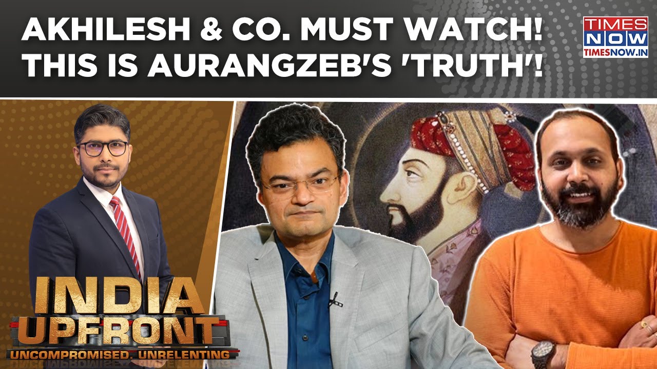 Aurangzeb Not Hero! Aabhas Maldahiyar & Anand Ranganathan Dive Deep To Decode 'Truth'| India Upfront
