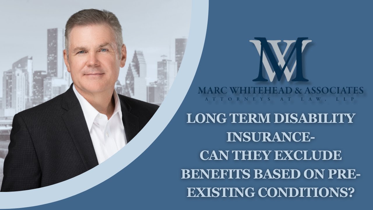 Long Term Disability Insurance- Can they exclude Benefits Based on Pre-Existing Conditions?