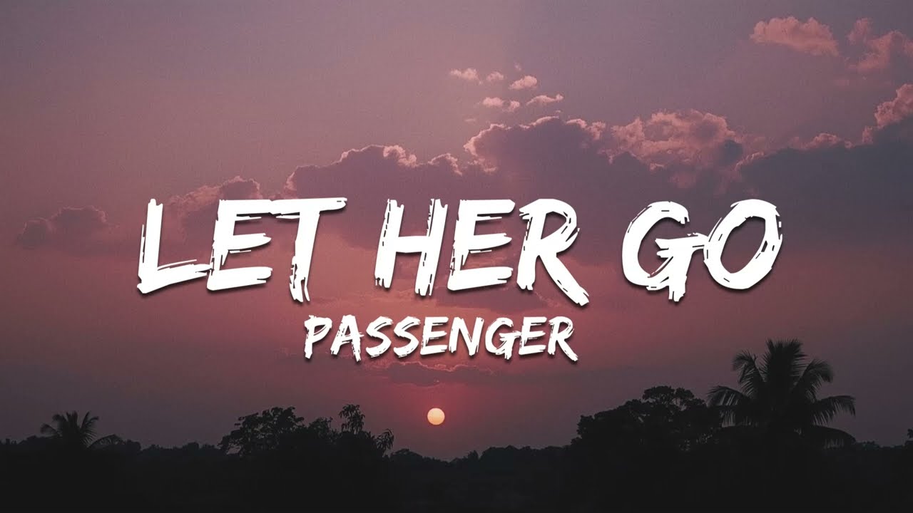Passenger - Let Her Go (Lyrics)