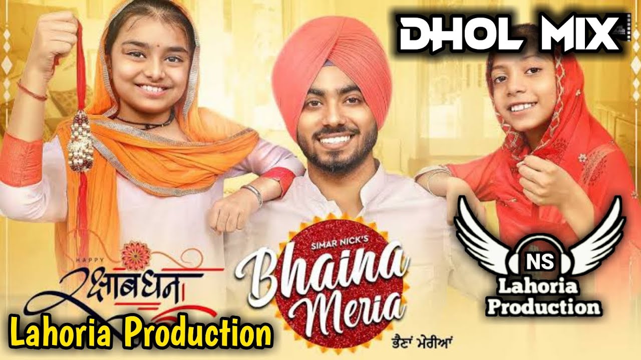 Bhaina Meria Dhol Mix Simar Nick Ft NS lahoria Production New Punjabi Song 2023 Remix
