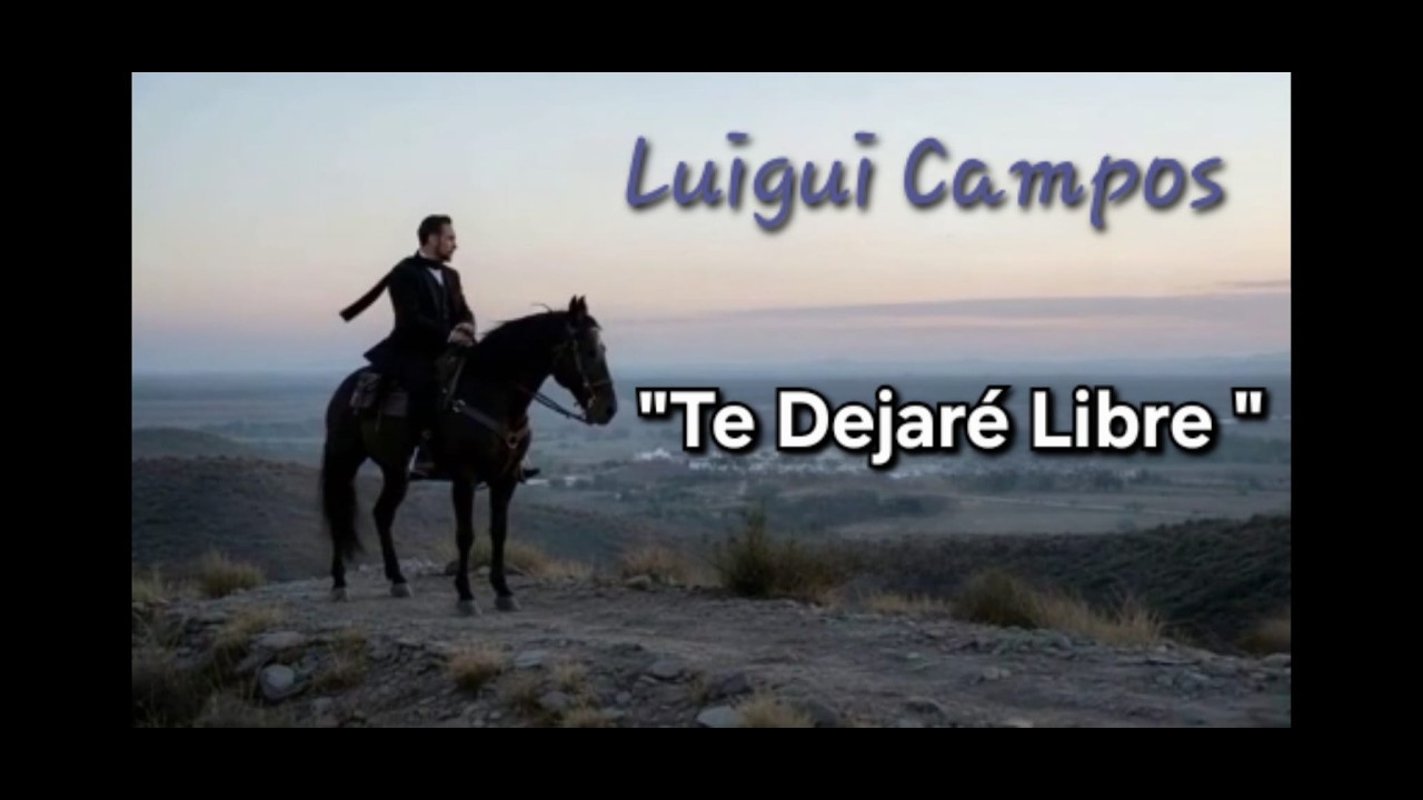 LUIGUI CAMPOS -TE DEJARÉ LIBRE, VIDEO OFICIAL