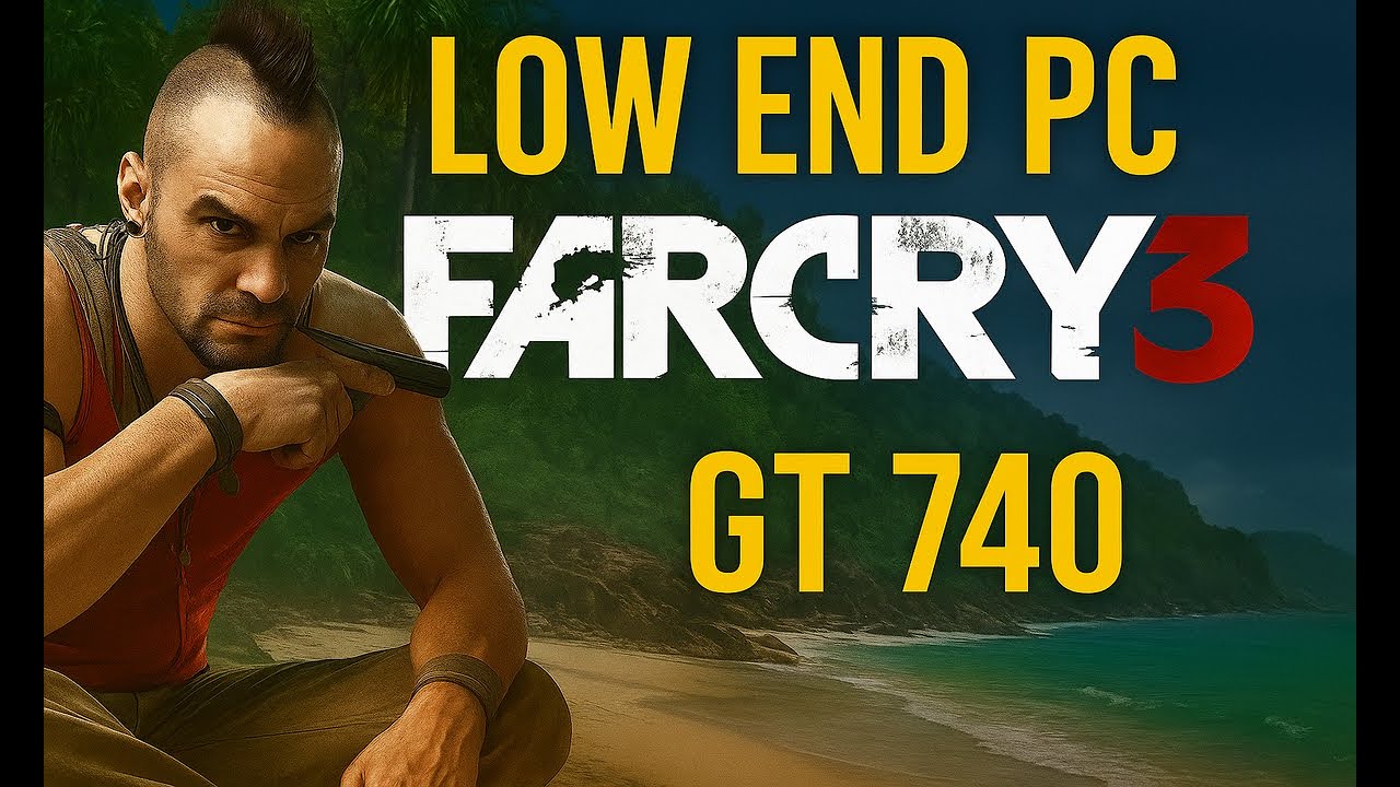 Far Cry 3 on Low End PC | i5 3470 + GT 740 | 720p GamingTest